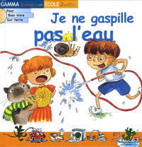 Je ne gaspille pas l'eau