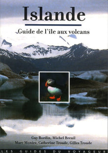 Islande : Le guide de l'île aux volcans