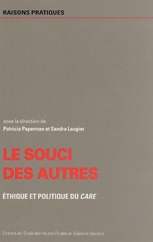 Souci des autres - Éthique et politique du Care