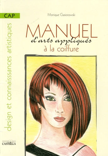 Manuel d'arts appliqués à la coiffure CAP