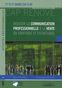 Réussir la communication professionnelle & la vente en coiffure et esthétique 1re et 2e année CAP & BP: Tome 1