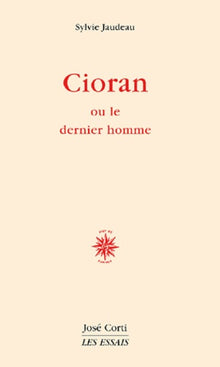 Cioran ou Le dernier homme