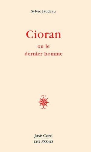 Cioran ou Le dernier homme