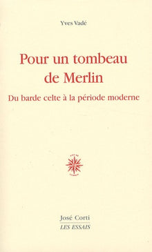 Pour un tombeau de Merlin