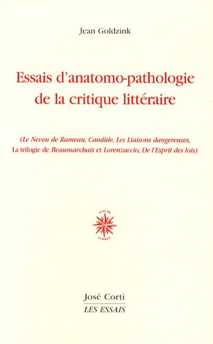Essais d'anatomo-pathologie de la critique littéraire