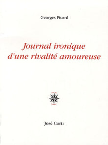 Journal ironique d'une rivalité amoureuse