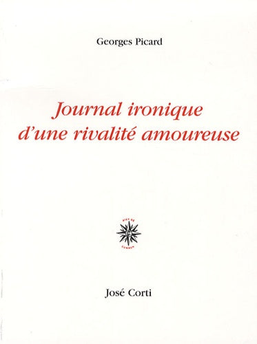 Journal ironique d'une rivalité amoureuse
