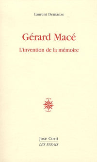 Gérard Macé, l'invention de la mémoire