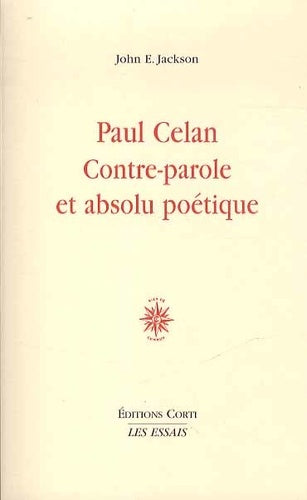 Paul Celan contre parole et absolu poétique