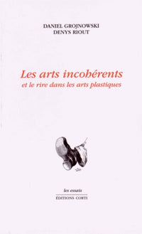 Les arts incohérents et le rire dans les arts plastiques