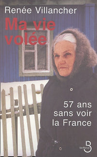 Ma vie volée : 57 ans sans voir la France