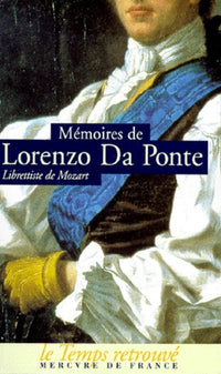 Memoires De Lorenzo Da Ponte, Librettiste De Mozart