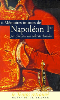 MEMOIRES INTIMES DE NAPOLEON 1ER