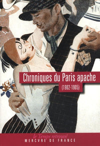 Chroniques du Paris apache (1902-1905): Mémoire de casque d'or ; La médaille de mort
