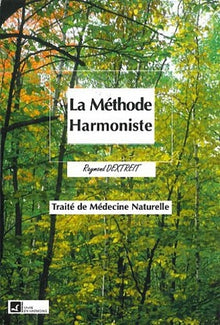 La Méthode Harmoniste - Traité de Médecine Naturelle