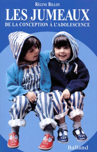 Les jumeaux. De la conception à l'adolescence