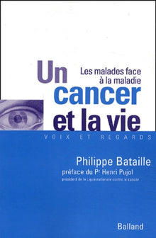 Un cancer et la vie : Les malades face à la maladie