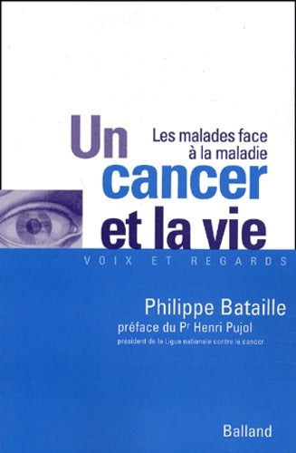 Un cancer et la vie : Les malades face à la maladie
