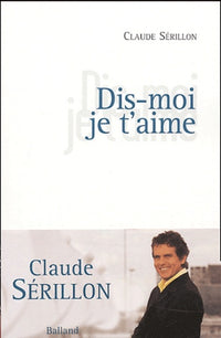 Dis moi je t'aime
