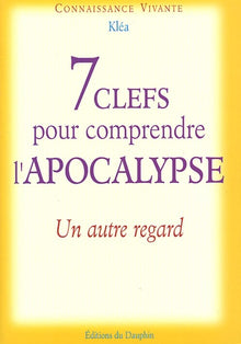 7 clefs pour comprendre l'apocalypse