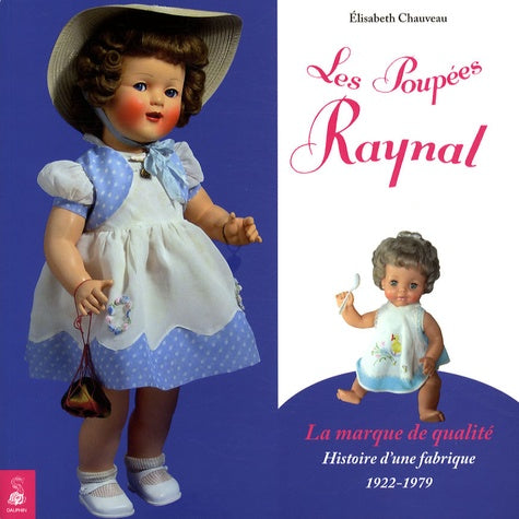 Les poupées Raynal, la marque de qualité