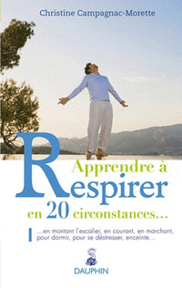 Apprendre à respirer en 20 circonstances