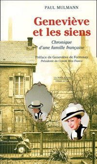 Genevieve Et Les Siens. Chronique D'Une Famille Francaise