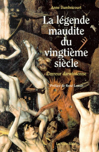 La légende maudite du vingtième siècle : L'erreur darwinienne