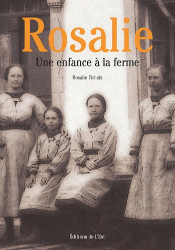 Rosalie une enfance à la ferme