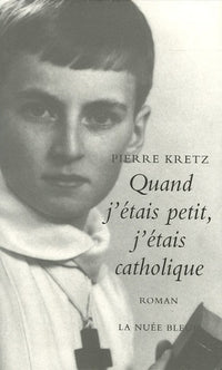 Quand j'étais petit j'étais catholique
