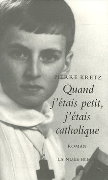 Quand j'étais petit, j'étais catholique