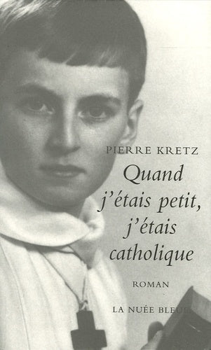 Quand j'étais petit, j'étais catholique