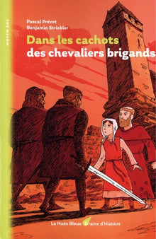 Dans les cachots des chevaliers brigands