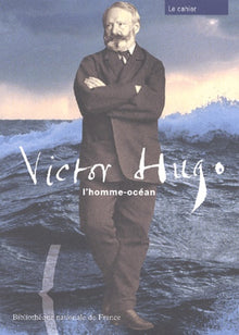 Victor Hugo, l'homme océan : Le Cahier