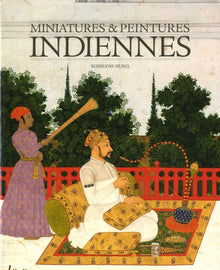 Miniatures et peintures indiennes - Tome 01