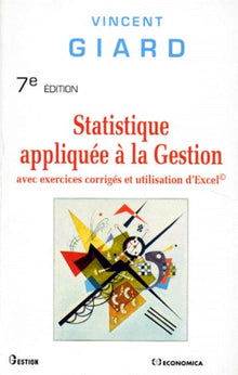 Statistique appliquée à la gestion avec exercices corrigés et utilisation d'Excel