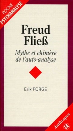 FREUD FLIE  MYTHE ET CHIMERE DE L'AUTO-ANALYSE