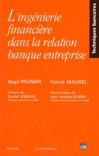L'ingénierie financière dans la relation banque entreprise