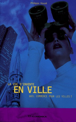 La vie s'invente en ville