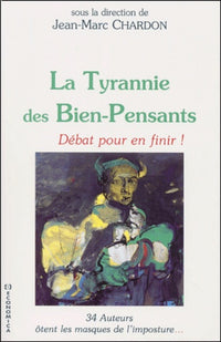 TYRANNIE DES BIEN-PENSANTS (LA)