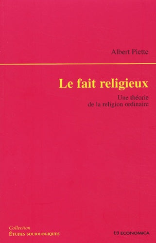 Le Fait religieux : Une théorie de la religion ordinaire