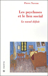 Les psychoses et le lien social : Le noeud défait