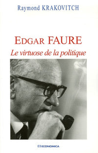 Edgar Faure : Le virtuose de la politique