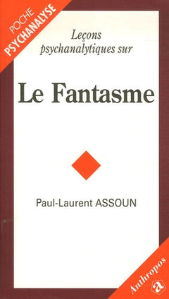 LECONS PSYCHANALYTIQUES SUR LE FANTASME