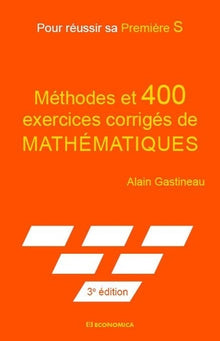 Méthodes et 400 exercices corrigés de mathématiques