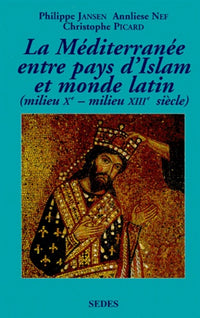 La Méditerranée entre pays d'Islam et monde latin