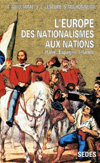 L'Europe, des nationalistes aux nations, tome 1. Italie, Espagne, Irlande