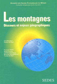 Les montagnes. Discours et enjeux géographiques