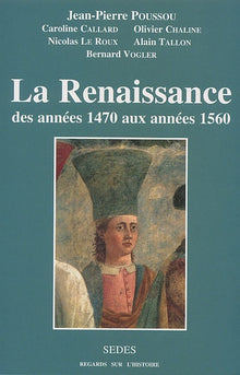 La Renaissance des années 1470 aux années 1560
