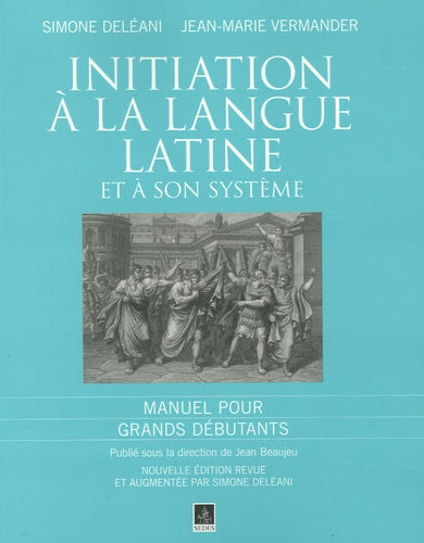 Initiation à la langue latine et à son système